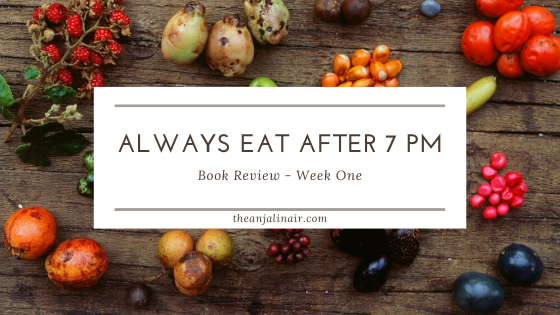 Why I chose to try “Always Eat After 7 PM”