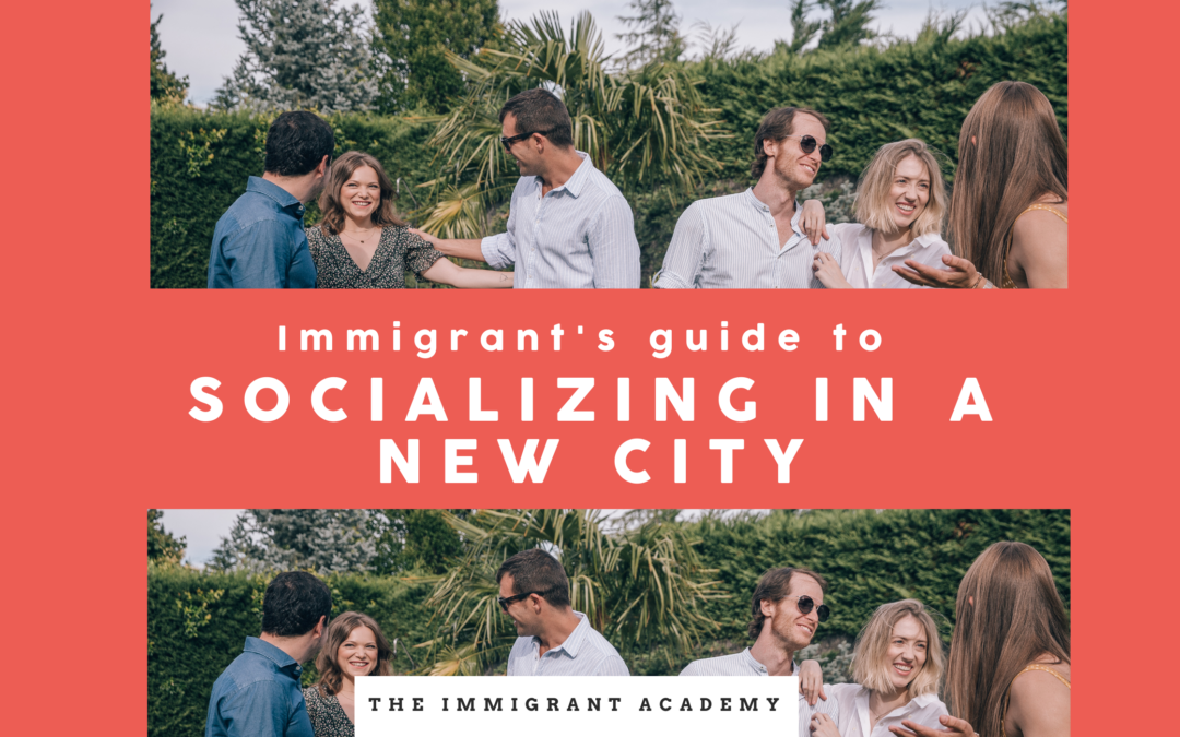 Immigrant’s Guide to Socializing in a New City