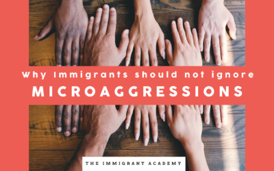 Why Immigrants should not Ignore Racial Microaggressions