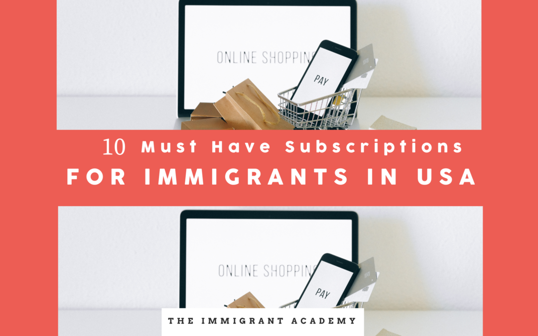 “10 Must-Have Subscriptions for Immigrants Living in the USA”